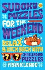 Sudoku Puzzles for the Weekend - Frank Longo - 9781454949671