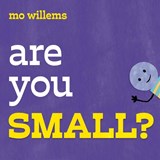 Are You Small? - Mo Willems - 9781454952664