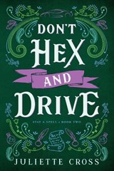 Don't Hex and Drive - Juliette Cross - 9781454953630