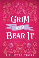 Grim and Bear It - Juliette Cross - 9781454953678