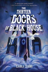 The Thirteen Doors of Black House - Laura Lavoie - 9781454958161