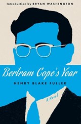 Bertram Cope's Year (Herald Classics) - Bryan Washington ; Henry Fuller Blake - 9781454962397
