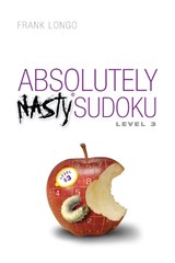 Absolutely Nasty® Sudoku Level 3 - Frank Longo - 9781454968924