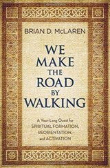 We Make the Road by Walking - Brian D McLaren - 9781455514007