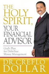 The Holy Spirit, Your Financial Advisor - Dr. Creflo Dollar - 9781455577262