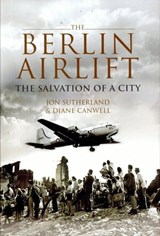 The Berlin Airlift - Diane Canwell ; Jon Sutherland - 9781455600731