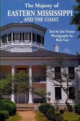 The Majesty of Eastern Mississippi and the Coast - Jim Fraiser ; Rick Guy - 9781455608157