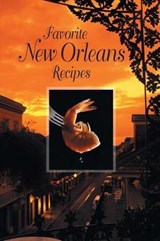 Favorite New Orleans Recipes - ORMOND,  Suzanne ; Irvine, Mary E. ; Cantin, Denyse - 9781455623464