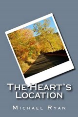 The Heart's Location - RYAN,  Michael - 9781456582678