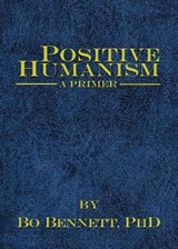 Positive Humanism - BENNETT,  Bo - 9781456624620