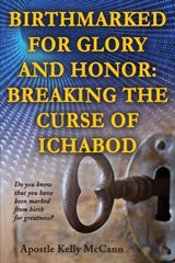 Birthmarked For Glory and Honor - Kelly McCann ; Walt Healy - 9781456629304