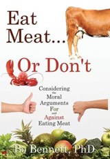 Eat Meat... or Don't - BENNETT,  Bo, PhD - 9781456633356