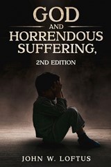 God and Horrendous Suffering, 2nd Ed. - M a M DIV Th M Loftus - 9781456677756