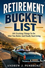 Retirement Bucket List - Andrew J Pembroke - 9781456681999
