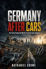 Germany After Cars - Nathaniel Crowe - 9781456682538
