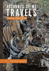 Accounts of My Travels - F Peter Boer - 9781456830557