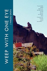 Weep with One Eye - J Waldo Sacks - 9781456875589