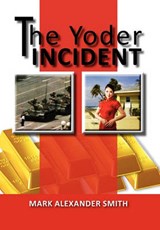 The Yoder Incident - Mark Alexander Smith - 9781456888299