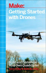 Getting Started with Drones - Terry Kilby ; Belinda Kilby - 9781457183300