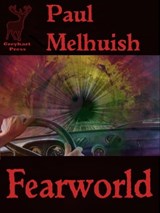 Fearworld (A horror short story) - Paul Melhuish - 9781458040183