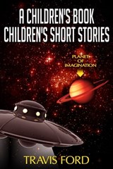 A Children's Book Children`s Short Stories - Travis Ford - 9781458042569