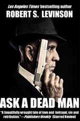 Ask A Dead Man - Robert S. Levinson - 9781458056948