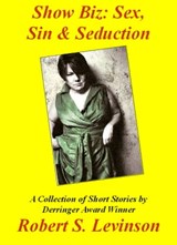 Show Biz: Sex, Sin & Seduction - Robert S. Levinson - 9781458114150