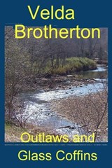 Outlaws and Glass Coffins - Velda Brotherton - 9781458153678