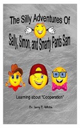 The Silly Adventures Of Sally, Simon, And Smarty Pants Sam - Jerry White - 9781458192899