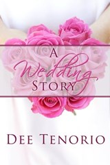 A Wedding Story - Dee Tenorio - 9781458194275