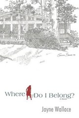 Where Do I Belong? - Jayne Wallace - 9781458200167