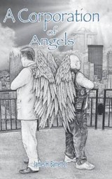A Corporation of Angels - James H Barrett Jr - 9781458219992