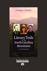 Literary Trails of the North Carolina Mountains - Georgann Eubanks - 9781458716095