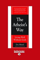 The Atheist's Way - Eric Maisel - 9781458730671