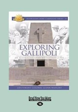 Exploring Gallipoli - Glenn Wahlert - 9781458738554