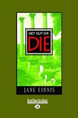 Get Out or Die - Jane Finnis - 9781458743404
