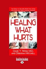 Healing What Hurts - David Y. Wong - 9781458748188