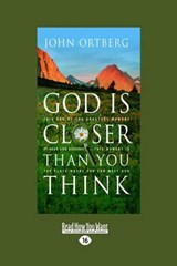 God Is Closer Than You Think - John Ortberg - 9781458758187