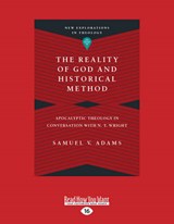 The Reality of God and Historical Method - Samuel V. Adams - 9781458764287