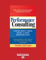 Performance Consulting - Dana Gaines Robinson, James C. Robinson, Jack J. Phillips, Patricia Pulliam Phillips and Dick Handshaw - 9781458767981