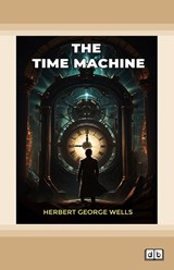 The Time Machine - Herbert George Wells - 9781458791054