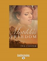 Matilda's Freedom - Tea Cooper - 9781458792853