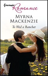 To Wed a Rancher - Myrna Mackenzie - 9781459209374