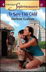 To Save This Child - Darlene Graham - 9781459232082