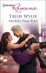 New York's Finest Rebel - Trish Wylie - 9781459235014