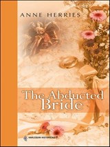 The Abducted Bride - Anne Herries - 9781459239968