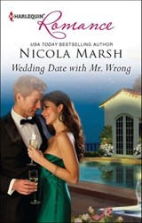 Wedding Date with Mr. Wrong - Nicola Marsh - 9781459241688