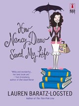 How Nancy Drew Saved My Life - Lauren Baratz-Logsted - 9781459246379