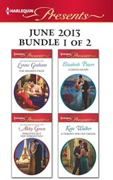 Harlequin Presents June 2013 - Bundle 1 of 2 - Lynne Graham ; Abby Green ; Elizabeth Power ; Kate Walker - 9781459254046