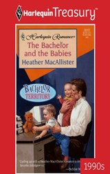 THE BACHELOR AND THE BABIES - Heather MacAllister - 9781459263017